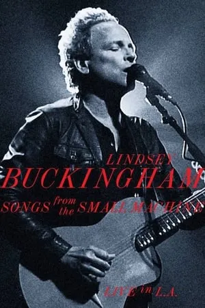 Lindsey Buckingham: Songs from the Small Machine (Live in L.A.) portada