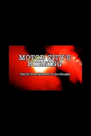 Motor City's Burning: Detroit from Motown to the Stooges portada