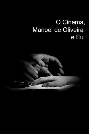 O Cinema, Manoel de Oliveira e Eu portada