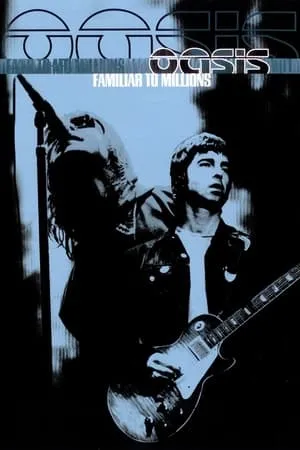 Oasis: Familiar To Millions portada