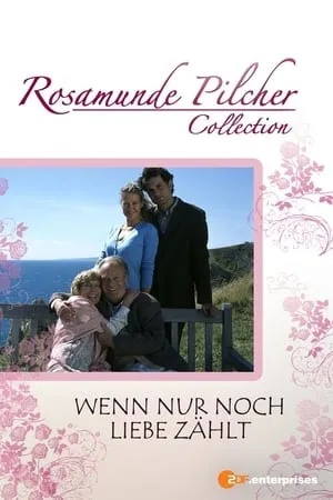 Rosamunde Pilcher: Wenn nur noch Liebe zählt portada