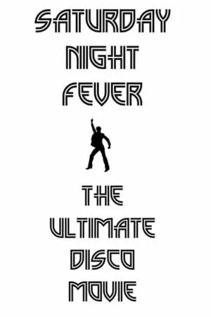 Saturday Night Fever: The Ultimate Disco Movie portada