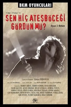 Sen Hiç Ateşböceği Gördün mü? - Tiyatro Oyunu portada