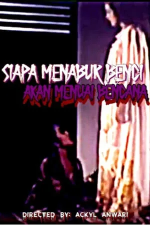 Siapa Menabur Benci Akan Menuai Bencana portada