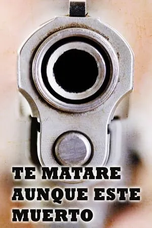 Te mataré aunque esté muerto portada