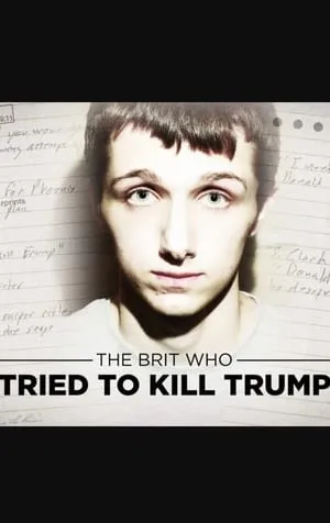 The Brit Who Tried To Kill Trump portada