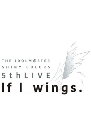 THE IDOLM@STER SHINY COLORS 5thLIVE If I_wings portada