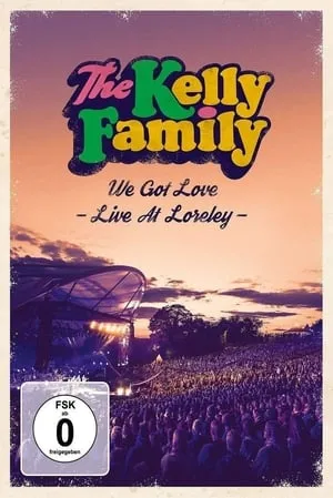 The Kelly Family - We Got Love - Live At Loreley portada