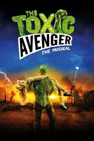 The Toxic Avenger: The Musical portada