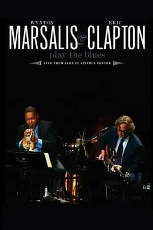 Wynton Marsalis and Eric Clapton Play the Blues - Live from Jazz at Lincoln Center portada