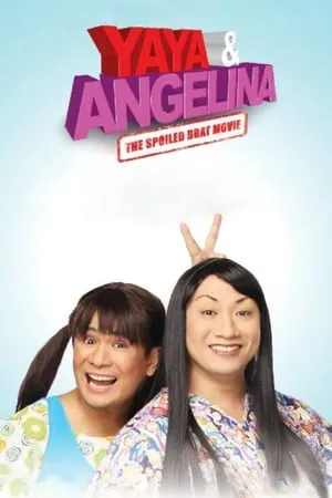 Yaya & Angelina: The Spoiled Brat Movie portada