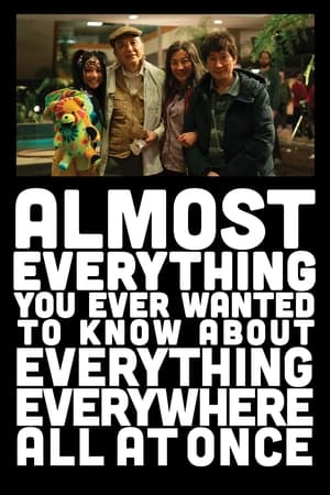 Almost Everything You Ever Wanted to Know About Everything Everywhere All at Once portada