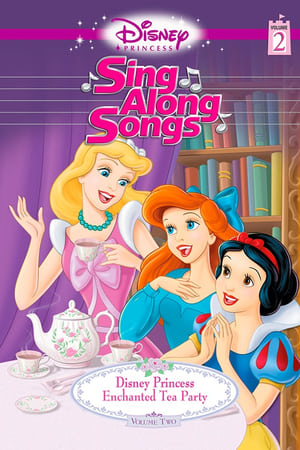 Disney Princess Sing Along Songs, Vol. 2 - Enchanted Tea Party portada