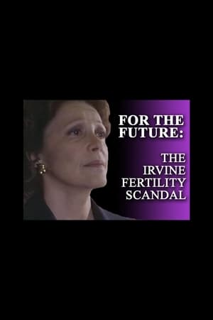 For the Future: The Irvine Fertility Scandal portada