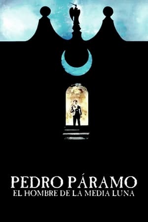 Pedro Páramo, el hombre de la Media Luna portada