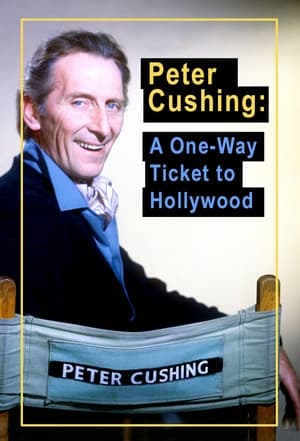 Peter Cushing: A One Way Ticket to Hollywood portada