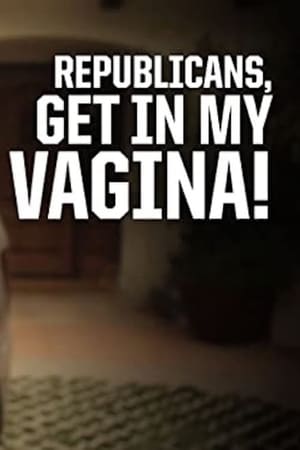 Republicans, Get in My Vagina! portada