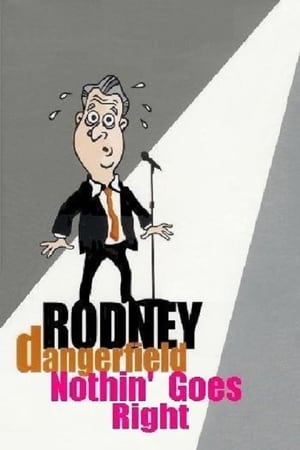 Rodney Dangerfield: Nothin' Goes Right portada