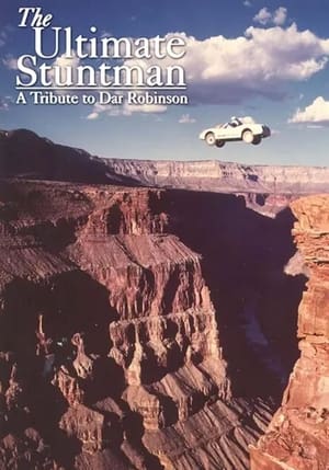 The Ultimate Stuntman: A Tribute to Dar Robinson portada