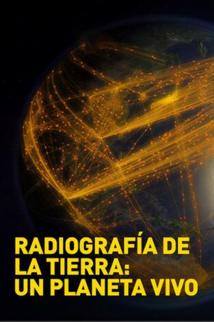 Radiografía de la Tierra: Un planeta vivo portada