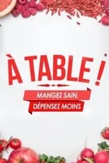 Portada de A Table ! Mangez sain, dépensez moins