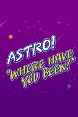 Portada de ASTRO "Where Have You Been?"