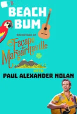 Portada de Beach Bum: Backstage at 'Escape to Margaritaville' with Paul Alexander Nolan