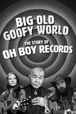 Portada de Big Old Goofy World: The Story of Oh Boy Records