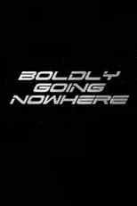 Boldly Going Nowhere portada