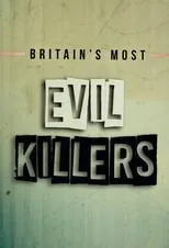 Portada de Britain’s Most Evil Killers