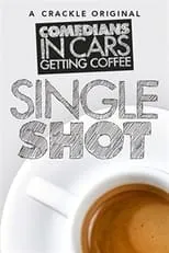 Portada de Comedians in Cars Getting Coffee: Single Shot