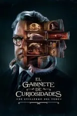 Guillermo del Toro en la serie - El gabinete de curiosidades de Guillermo del Toro