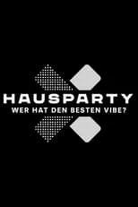 Portada de Hausparty X – Wer hat den besten Vibe?