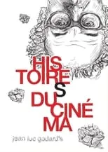 Jean-Luc Godard en la serie - Histoire(s) du cinéma