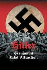 Póster de la temporada 1 de la serie Hitler: Germany's Fatal Attraction