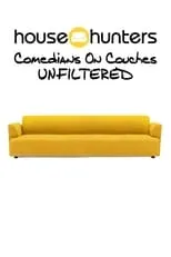 Portada de House Hunters Comedians On Couches: Unfiltered