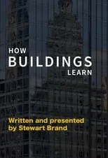 Stewart Brand en la serie - How Buildings Learn