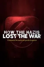 How The Nazis Lost The War