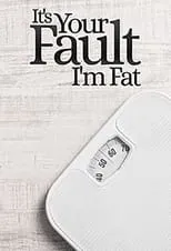 Portada de It's Your Fault I'm Fat