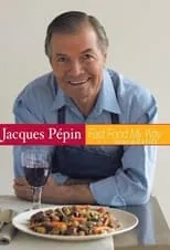 Portada de Jacques Pépin: Fast Food My Way