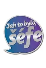 Portada de Jak to bylo, šéfe?