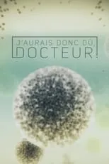 Portada de J'aurais donc dû, docteur!