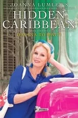 Portada de Joanna Lumley's Hidden Caribbean: Havana to Haiti