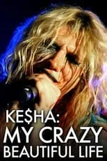 Portada de Ke$ha: My Crazy Beautiful Life