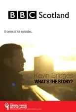 Portada de Kevin Bridges: What's the Story?