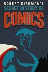 La Historia Secreta de los Comics Por Robert Kirkman portada