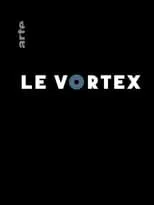 Póster de la temporada 0 de la serie Le Vortex