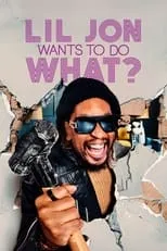 Portada de Lil Jon Wants to Do What?