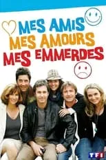 Portada de Mes amis, mes amours, mes emmerdes...