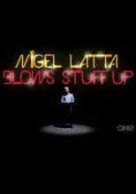 Portada de Nigel Latta Blows Stuff Up